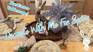 SPRING DECORATE WITH ME 2024  | NEUTRAL SPRING DECOR | PLUS EASTER TABLESCAPE