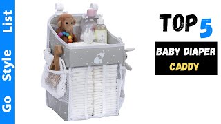 Best Baby Diaper Caddy  Reviews 2025 – Top 5 Brands At The B