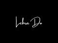Lehra Do Black Screen Status 💚 | Arijit Singh 💙 | New Song | 83 | Ranveer Singh | Deepika Padukone