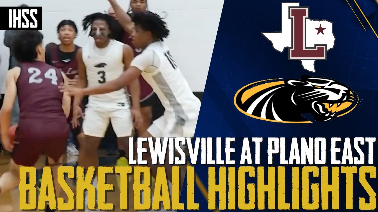 Lewisville at Plano East - 2023 Week 23 Basketball Highlights