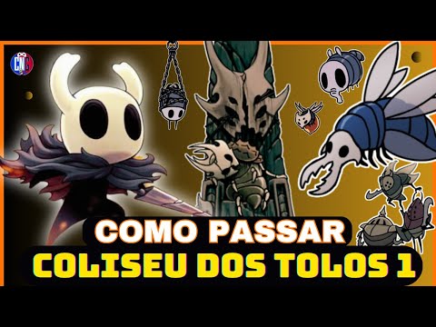 Como Passar do Coliseu dos Tolos 1 Hollow Kinight - Coliseu doa Tolos 1 - Dicas Hollow Kinght