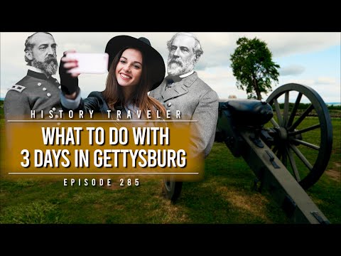 A Guide to 3 Days in Gettysburg!!! | History Traveler Episode 285