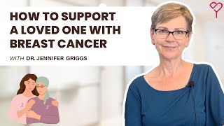 How to Best Support a Loved One With Breast Cancer