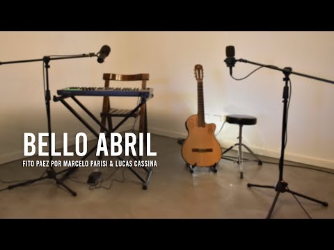 Bello Abril - Fito Paez & Spinetta (LUCAS CASSINA & MARCELO PARISI Cover)