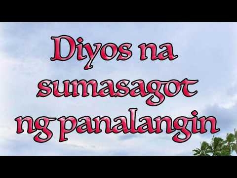 Diyos Na Sumasagot Ng Panalangin video