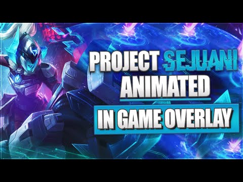 🔻🎞️PROJECT SEJUANI - ANIMATED IN GAME OVERLAY