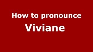 How to pronounce Viviane 
