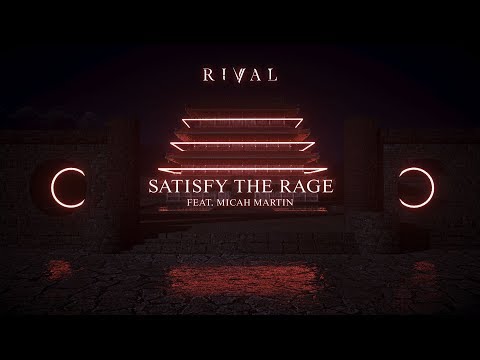 Rival - Satisfy The Rage (ft. Micah Martin) [Lyric Video]