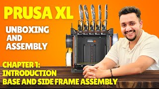 Prusa XL Unboxing & Assembly | Chapter 1: Introduction + Base & Side Frame Build