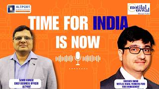 Time for India Is Now | Samir Kumar & Abhishek Anand on India’s Next Growth Phase