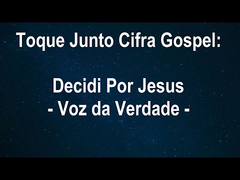 Decidi Por Jesus - Voz da Verdade