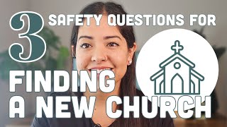 PART 2 | Finding a NEW Church | Top 3 Safety Questions