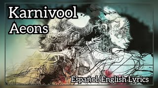 Karnivool - Aeons (Español/English Lyrics)