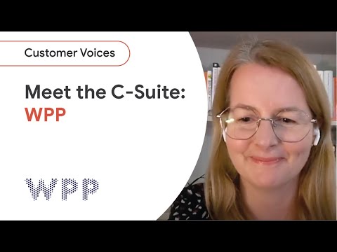 Meet the C-suite: How WPP are enabling innovation with Google Cloud