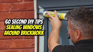 60 Second DIY Tips - How To Seal Windows Around Brickwork