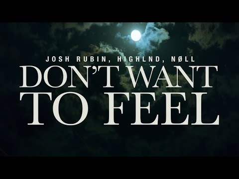 Josh Rubin, Highlnd, nøll - Don't want to feel (1 HOUR LOOP)