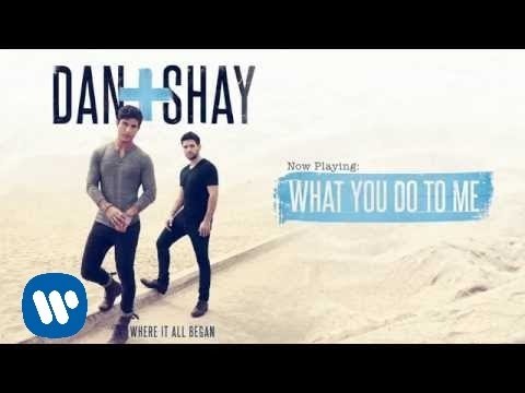 Dan + Shay - What You Do To Me (Official Audio)