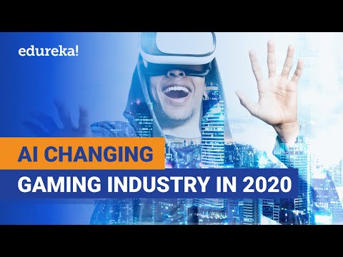 How AI is changing the Gaming Industry in 2020 | Artificial Intelligence Training | Edureka