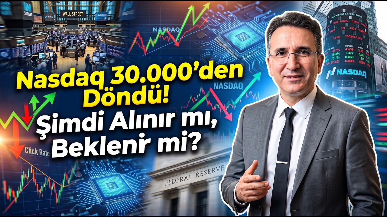 Nasdaq 30.000'den Döndü! Şimdi Alınır mı, Beklenir mi?