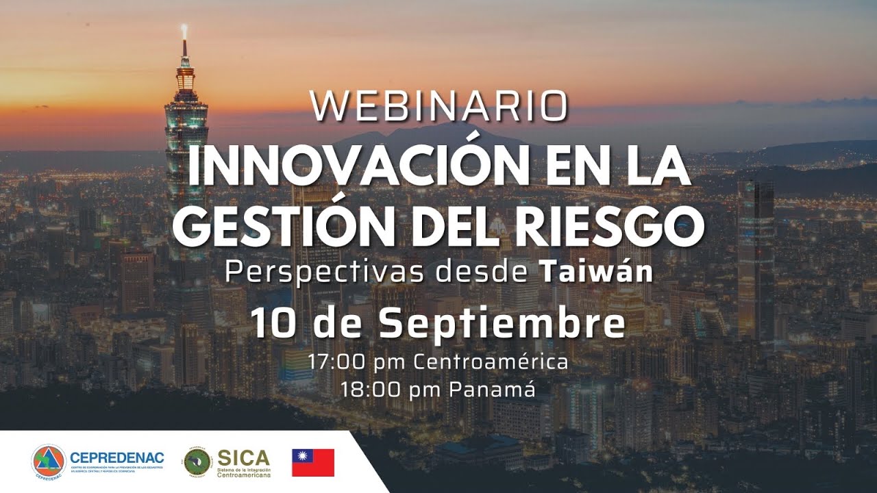 Webinario: Innovación en la Gestión del Riesgo (Perspectivas desde Taiwán)