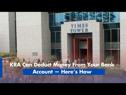KRA Can Deduct Money From Your Bank Account — Here’s How