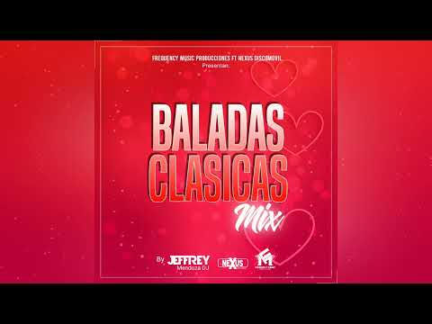 Baladas clásicas Mix|Jeffrey Mendoza DJ Frequency Music Producciones Ft NEXUS Discomovil
