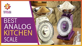 How to Select the Best Analog Kitchen Scale for Accurate Mea