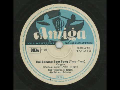 The Banana Boat Song  - Theo - Theo   Fred Frohberg, Die Bergols Alo Koll & Orchester