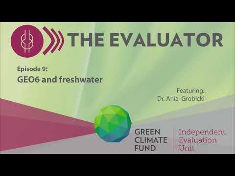'The Evaluator' Episode 9: GEO6 and freshwater