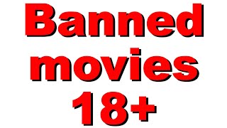 TOP 5 banned movies due to explicit scenes 18+