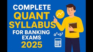Complete Quant Syllabus for Banking Exams 2025 | SBI | IBPS | RBI | LIC