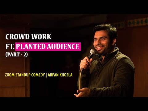 Arpan Khosla Planted Audience Part 2