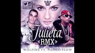 Wolfine Ft. Ñengo Flow - Julieta (Official Remix) Reggaeton 2014
