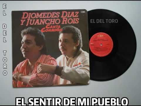 El sentir de mi pueblo - Diomedes diaz y juancho rois