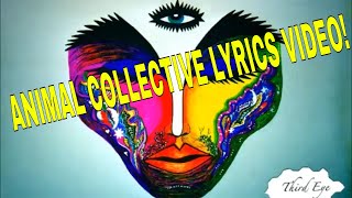 Animal Collective - Lion In A Coma [LYRICS] [MUSIC VIDEO]