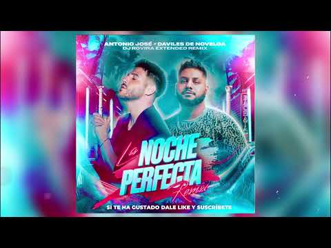 Antonio Jose Ft  Daviles De Novelda - La Noche Perfecta (DJ Rovira Extended Remix)