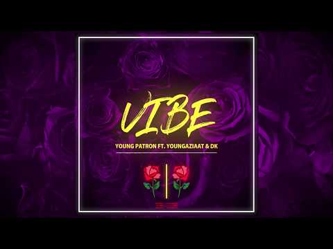 Young_Patron - VIBE ft. Youngaziaat & DK