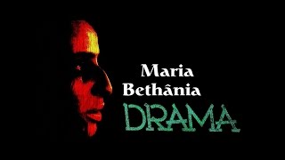 Maria Bethânia -  DRAMA