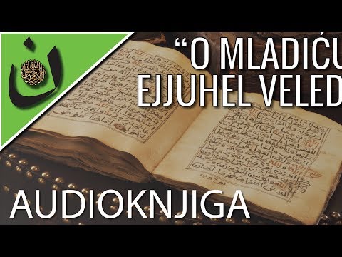 AUDIOKNJIGA: "O mladiću - EJJUHEL VELED!" - Muhammed el-GAZALI