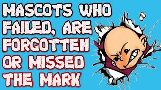 12 MASCOTS THAT MISSED THE MARK