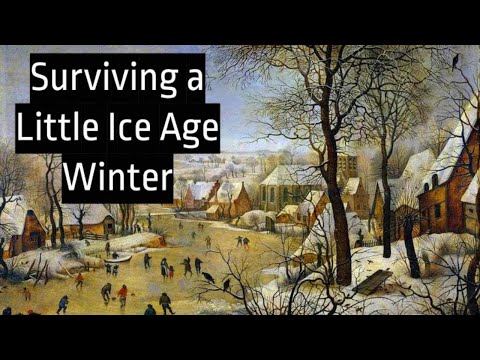Surviving a Little Ice Age Winter - Could you?
