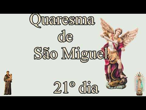 7 21ª dia Quaresma São Miguel