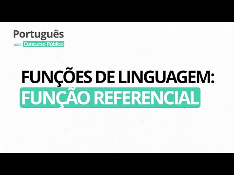 Funções de Linguagem: Função Referencial.