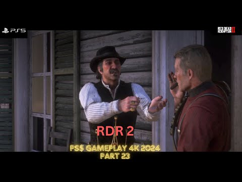 RED DEAD REDEMPTION 2 Gameplay Walkthrough Part 23 in 2024 [4K HD PS5 60 FPS ] - No Commentary