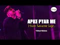 Aapke Pyar Me Hum Savarne Lage Vishal Mishra Alka Yagnik