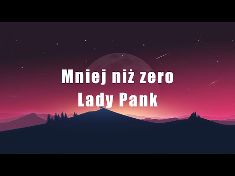 Mniej niż zero - Lady Pank tekst