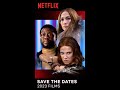 Netflix 2023 Films Preview | Save the Dates