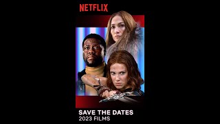 Netflix 2023 Films Preview | Save the Dates
