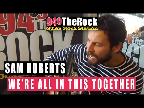 Sam Roberts - We're All In This Together (Acoustic)