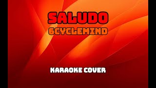 9412 - Saludo - 6Cyclemind (Karaoke Cover)